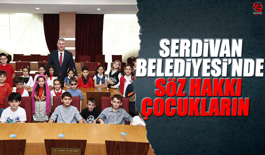 Serdivan Belediyesi Meclisi’nde Söz Hakkı Çocukların