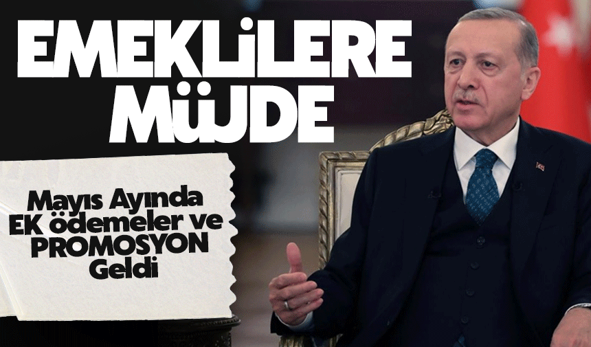 Emeklilere Mayıs Ayında Ek Ödeme ve Promosyon Müjdesi