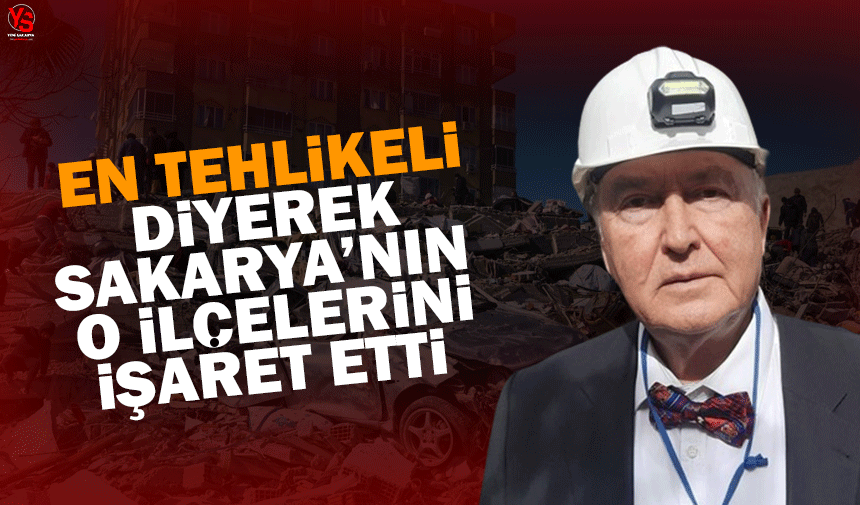 "En tehlikeli" diyerek Sakarya'nın o ilçelerini işaret etti