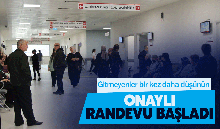 Onaylı randevu dönemi başladı