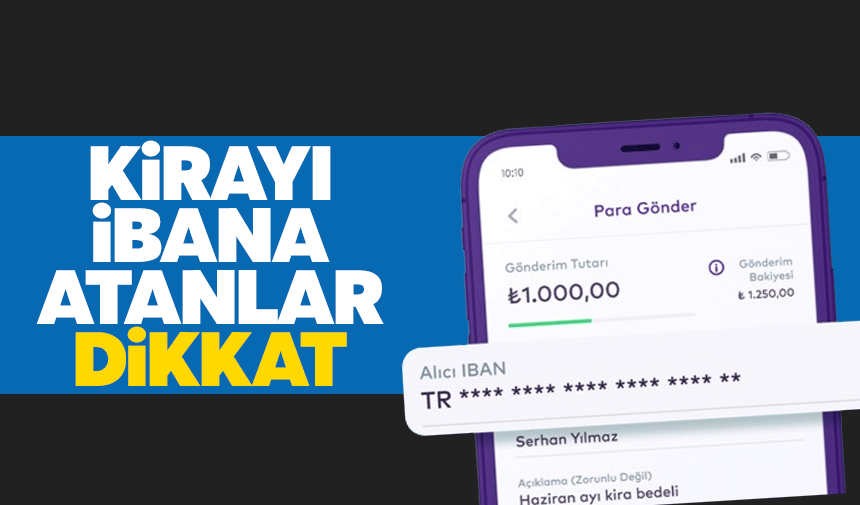 Kirayı ibana gönderenler dikkat edin!