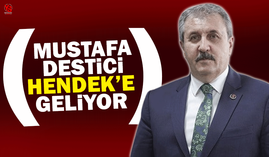 Mustafa Destici Hendek'e geliyor