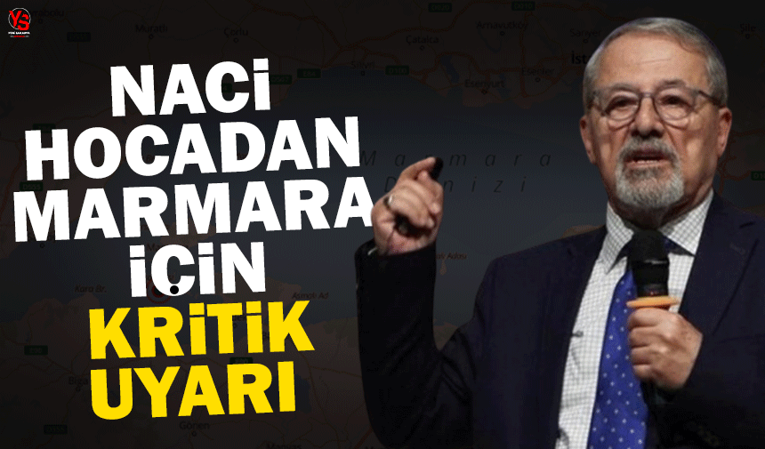 Naci Görür'den Marmara için kritik uyarı