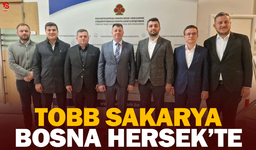 TOBB Sakarya Genç Girişimciler Kurulu Bosna Hersek'te