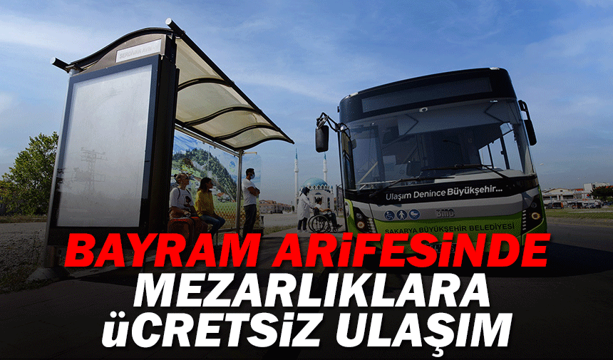 Büyükşehir’den bayram arifesinde mezarlıklara ücretsiz ulaşım