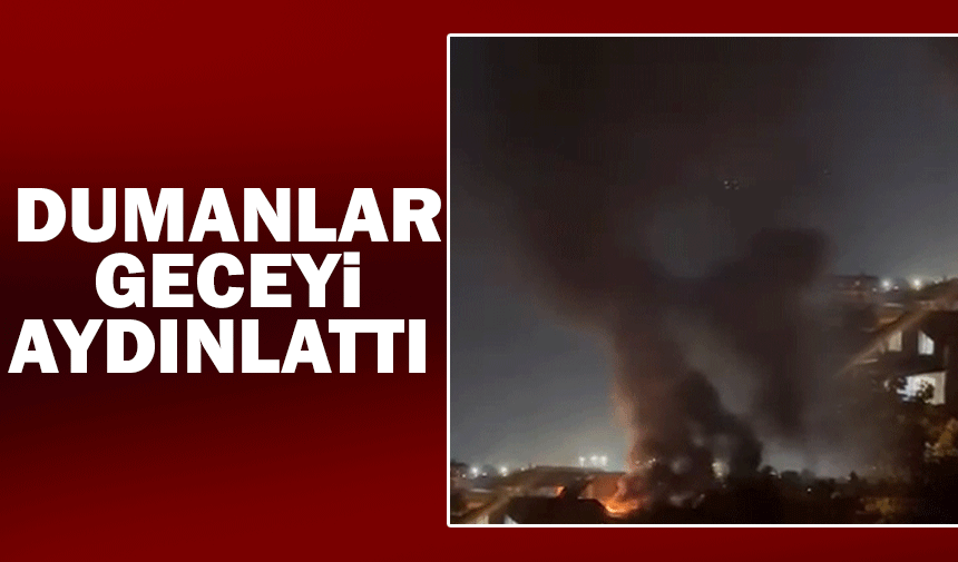 Dumanlar geceyi aydınlattı!