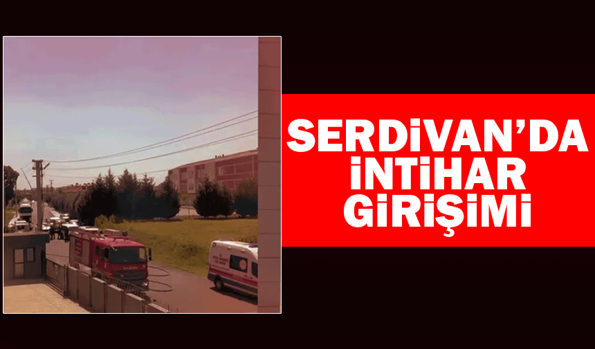 Serdivan'da intihar girişimi: Polis bina boşalttı