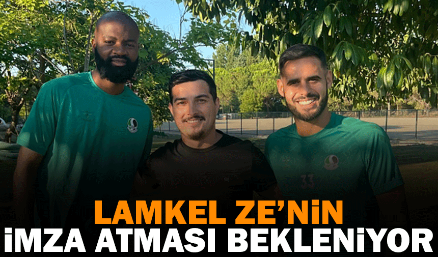 Lamkel Ze'nin imza atması bekleniyor!