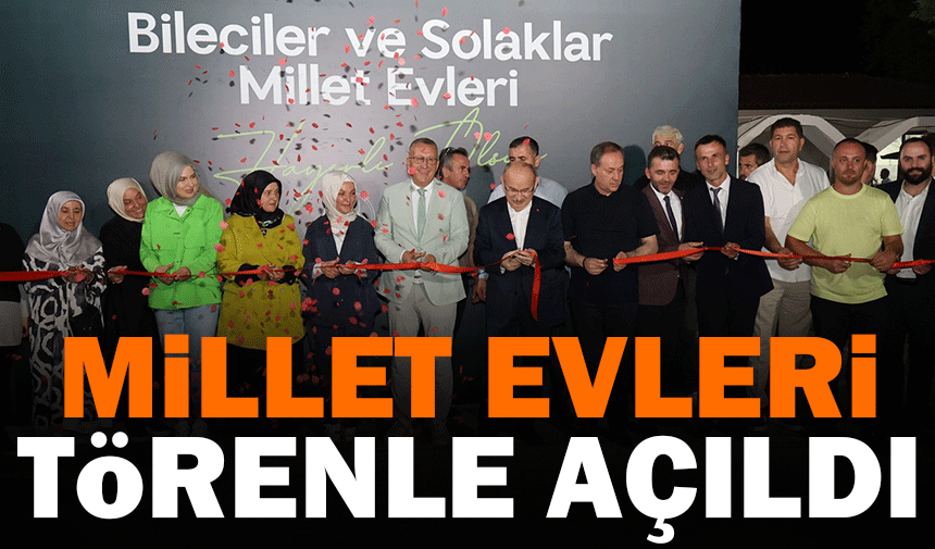 Bileciler ve Solaklar Millet Evleri Törenle Açıldı