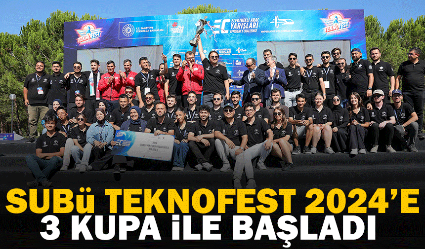 SUBÜ araçları Teknofest 2024’e 3 kupa ile başladı