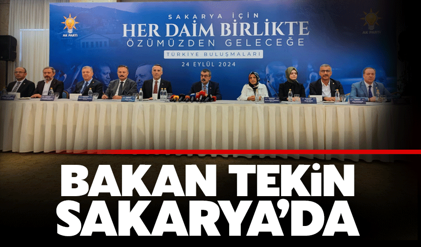 Bakan Tekin Sakarya'da