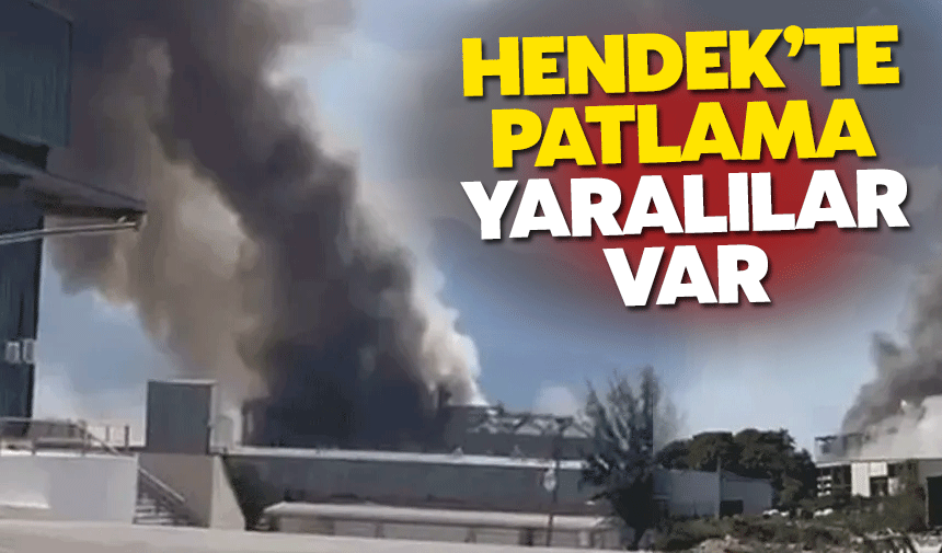 Hendek'te patlama! Yaralılar var