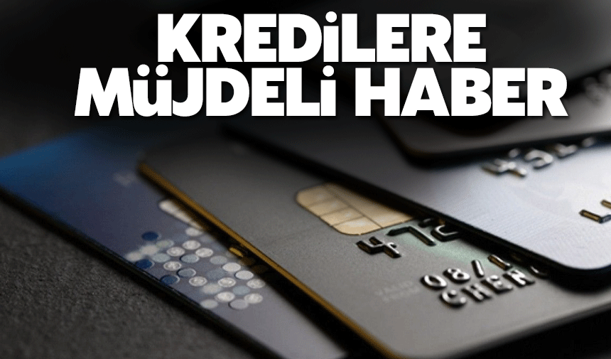 Kredi borçlarına güzel haber