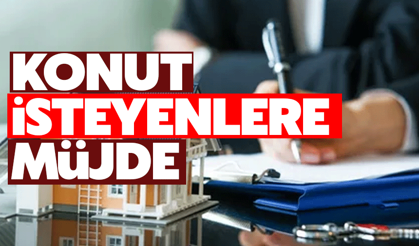 Konut Almak İsteyenlere Müjde!