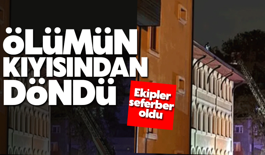 Ölümün kıyısından döndü!