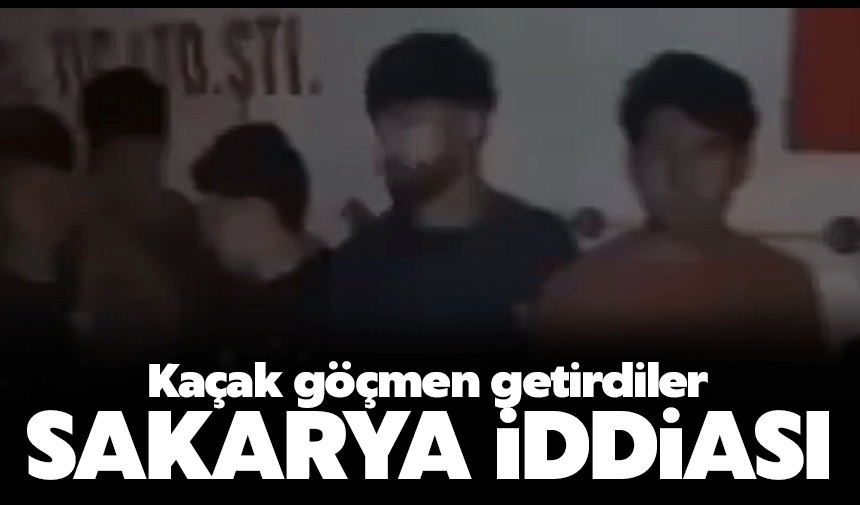 Kaçakları Sakarya'ya getirdiler iddiası!