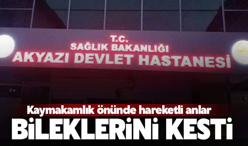 Akyazı'da Kaymakamlık önünde şok olay