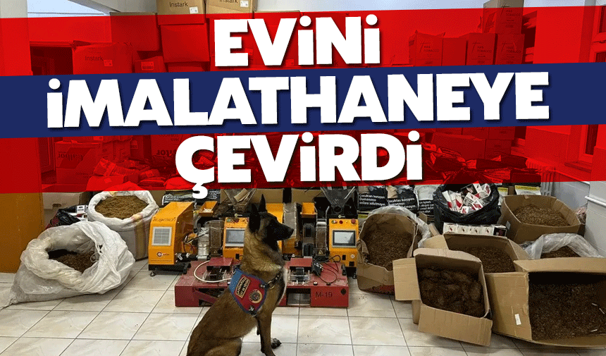 Evini imalathaneye çevirdi