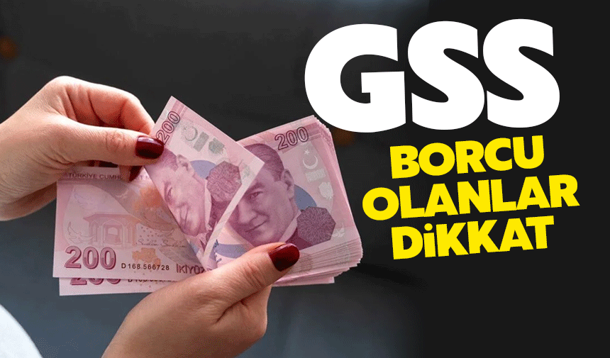 GSS borcu olanlara takip