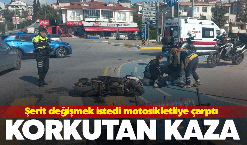 Şerit değiştirmek istedi motosikletliye çarptı