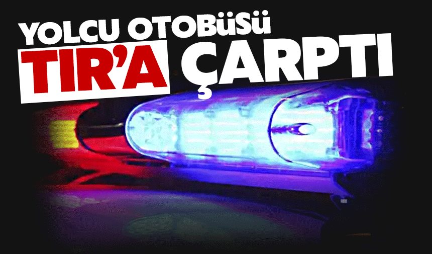 TIR'a arkadan çartpı