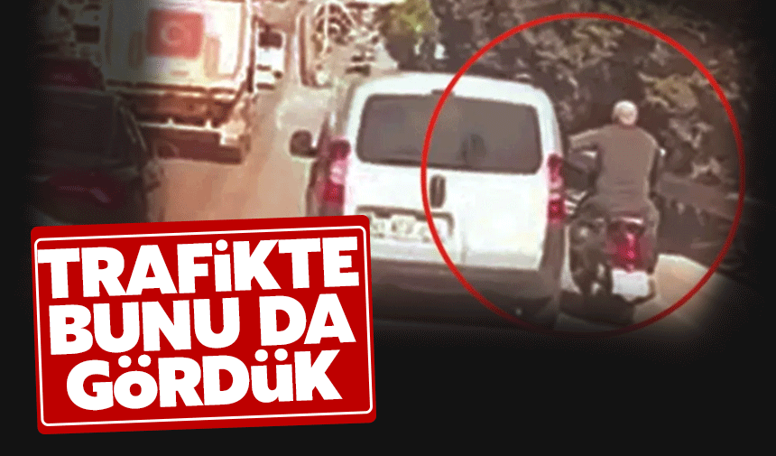 Trafikte bunu da gördük!