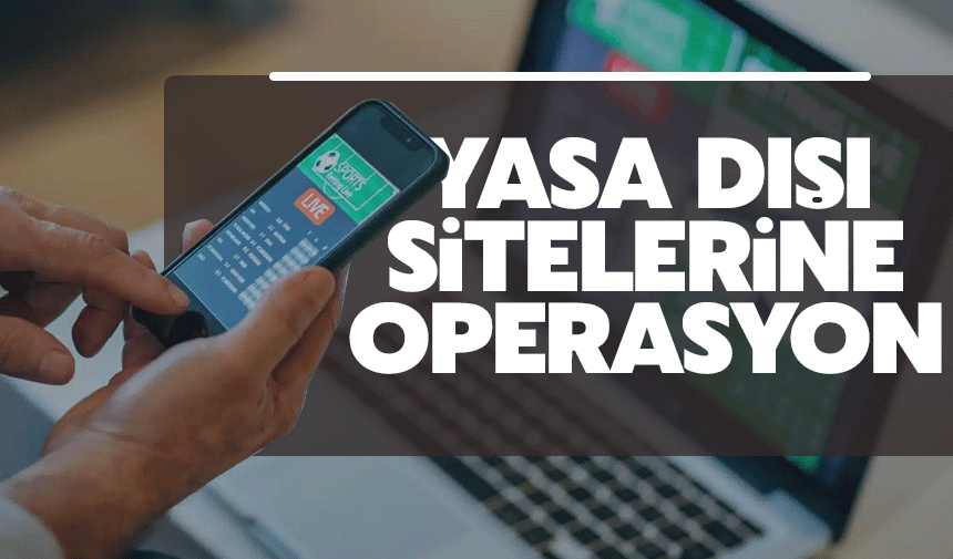 Yasa dışı bahislere operasyon