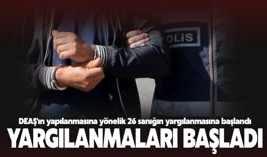 26 sanığın yargılanmasına başlandı