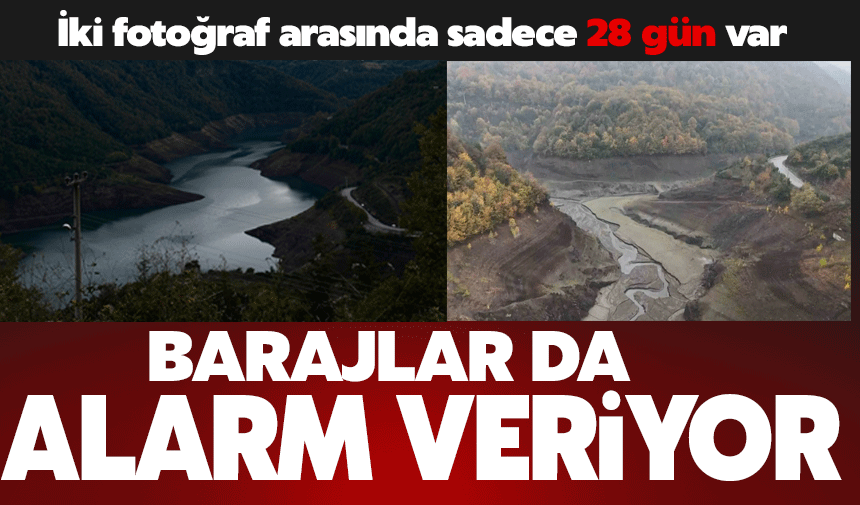 Barajlar da alarm veriyor!