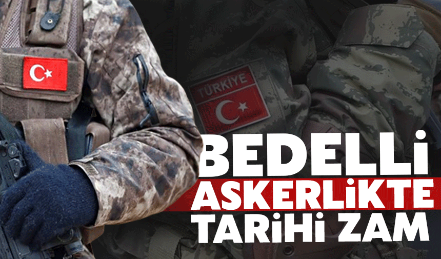 Bedelli askerlikte tarihi artış!