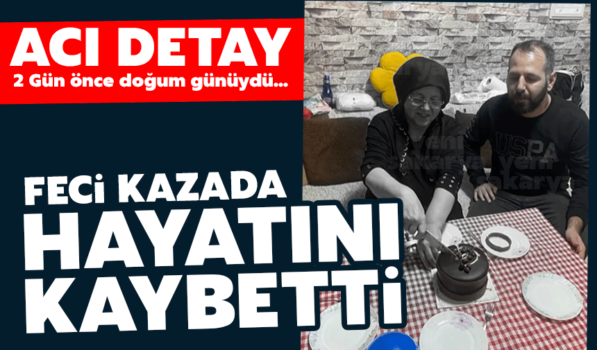 2 gün önce doğum günüydü: Hayatını kaybetti