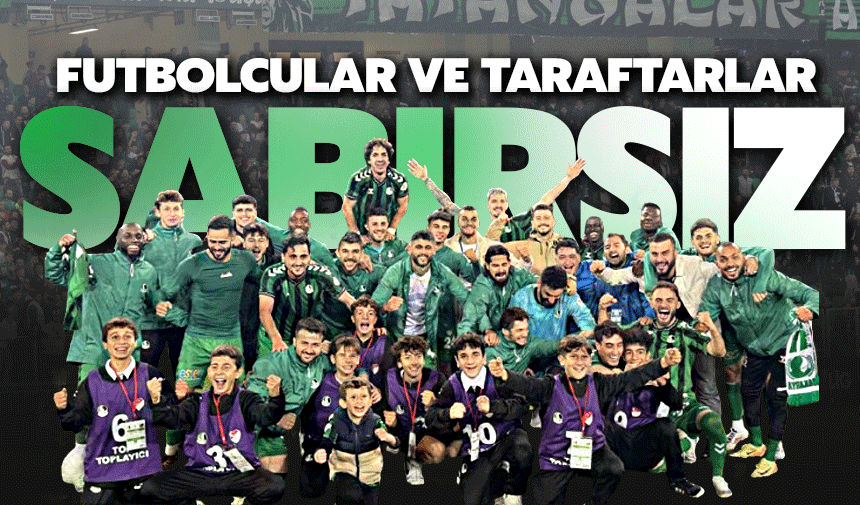 Taraftarlar ve futbolcular sabırsız!