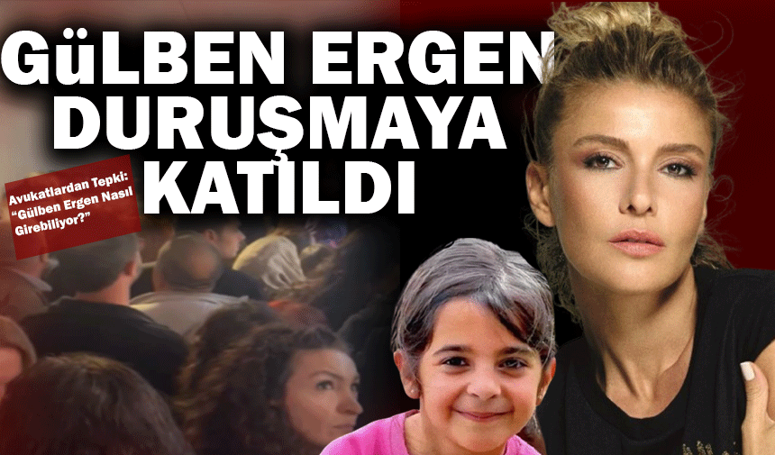 Narin Güran davasında Gülben Ergen’in tartışması