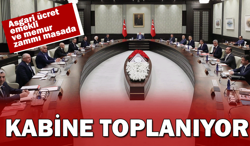 Kabine toplanıyor gündemde t*r*rle mücadele ve ekonomi var