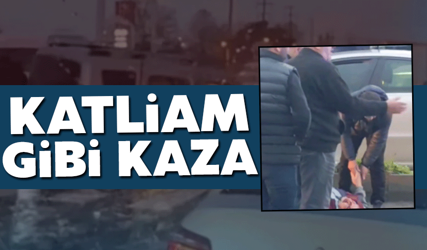 Katliam gibi kaza!