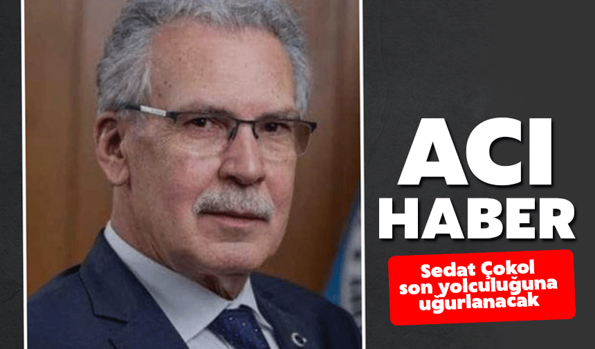 Sedat Çokol'dan acı haber