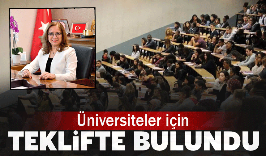 Üniversiteler için teklifte bulundu