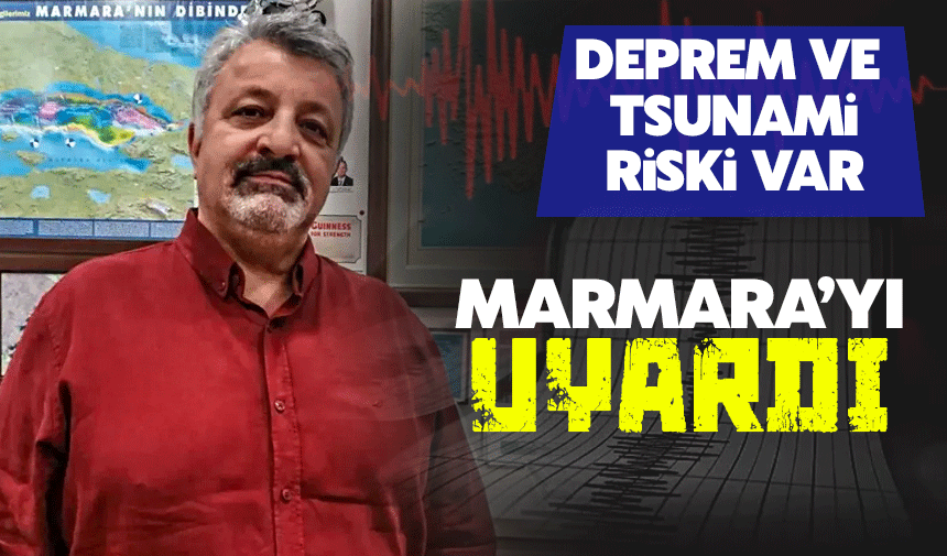 Marmara'ya uyarı: Deprem ve Tsunami tehlikesi var!