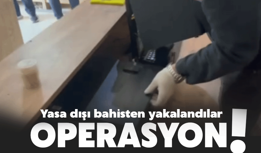 Yasa dışı bahise operasyon