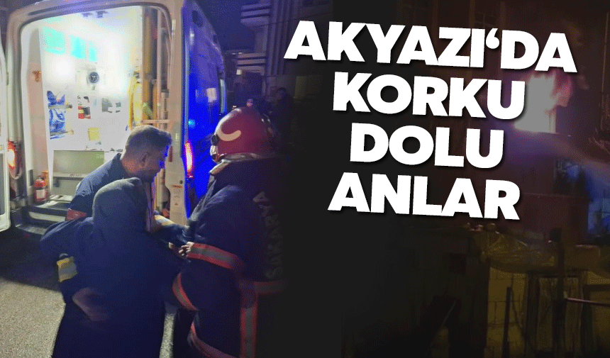 Akyazı'da korku dolu anlar