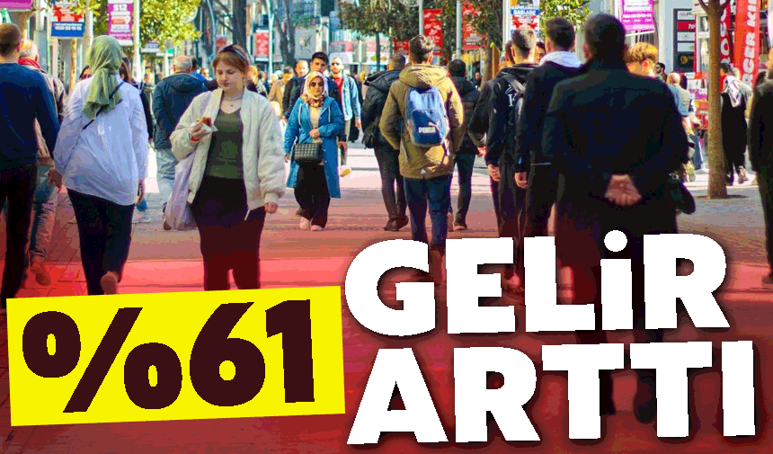 Kişi Başına Gelir yüzde 61 Arttı