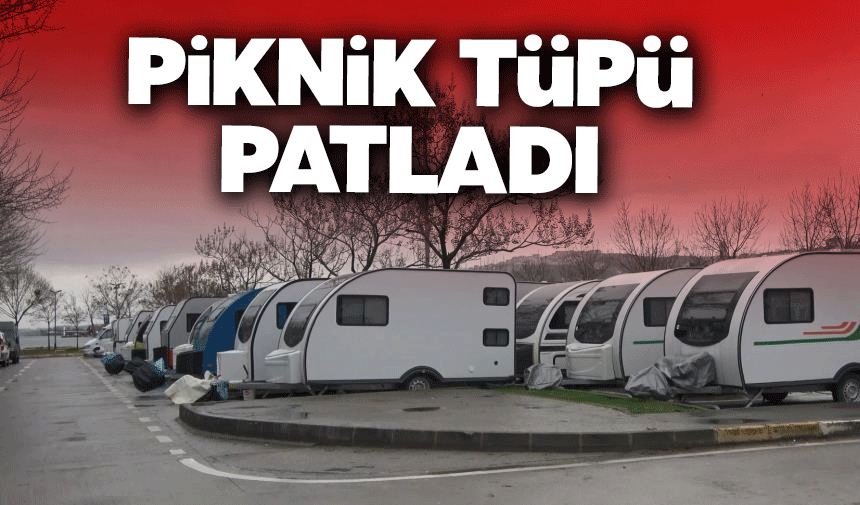 Karavanda piknik tüpü patladı