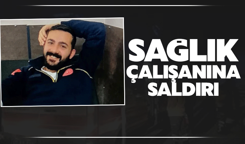 Sağlık çalışanına silahlı saldırı!