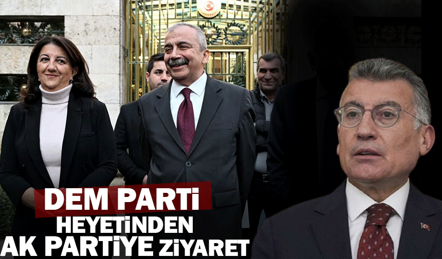 DEM Parti heyetinden AK Parti'ye ziyaret: görüşmeler başladı