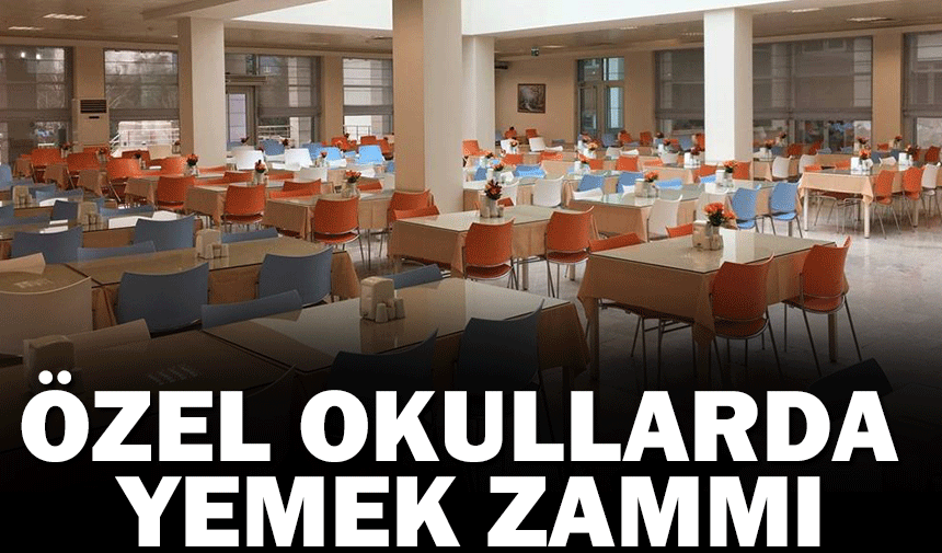 Özel okullarda yemek ve genel gider zamları velileri endişelendiriyor