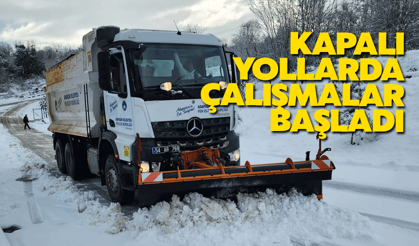 Kapalı yollarda çalışmalar başladı