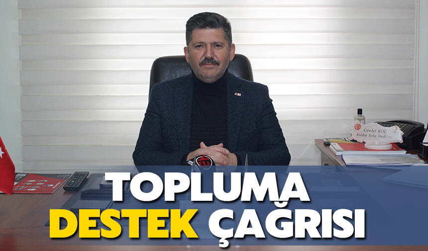 Topluma destek çağrısında bulundu!