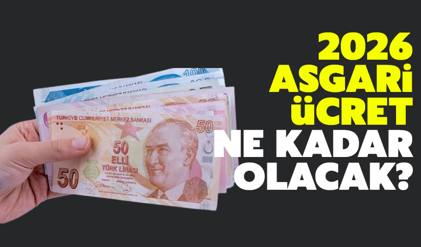2026 Asgari ücret ne olacak? İlk rakamlar belli oldu