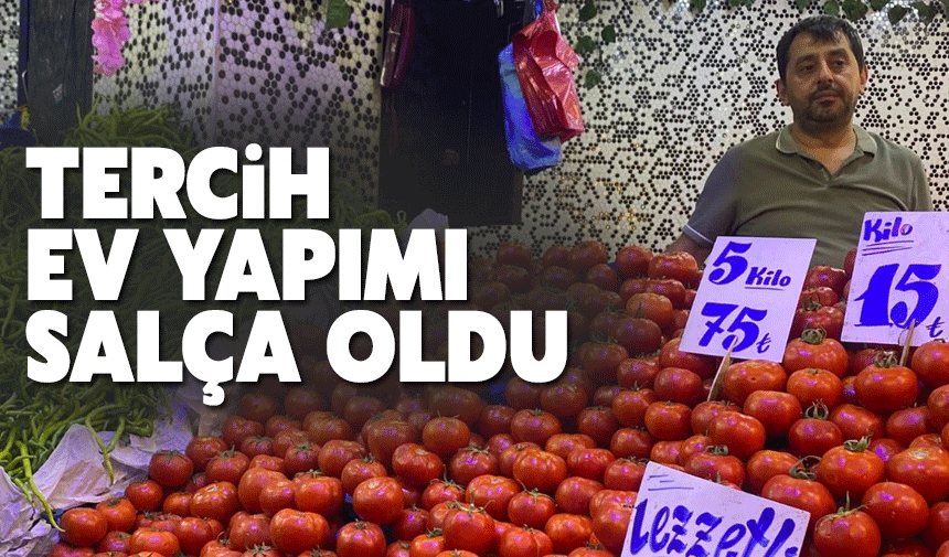 Vatandaşların tercihi 'ev yapımı' salça oldu!