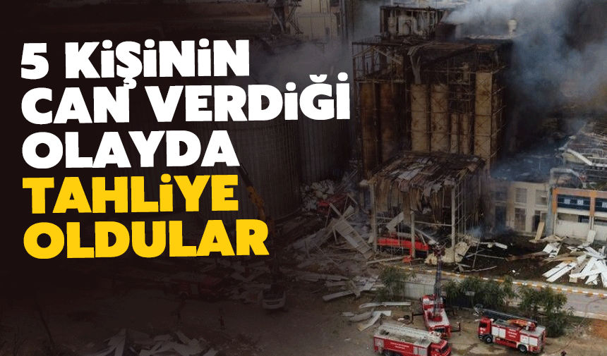 5 kişinin can verdiği olayda tahliye oldular